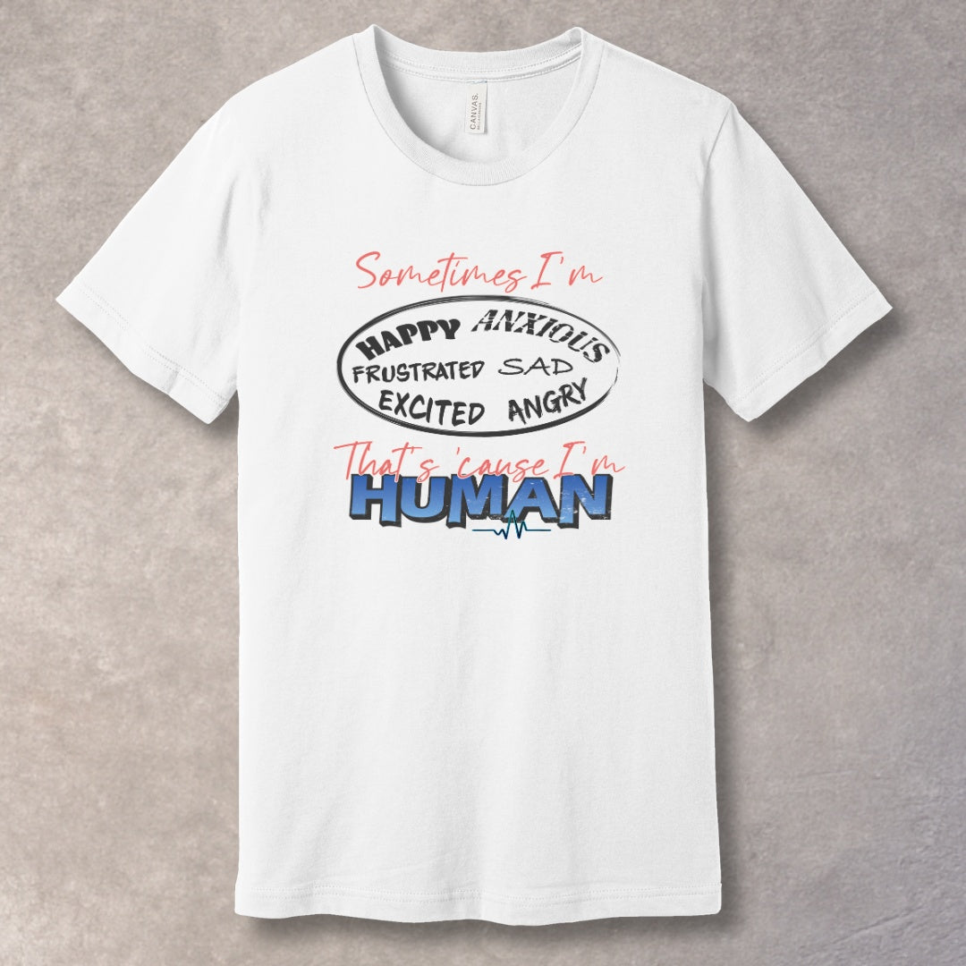 Because I’m Human – Emotion-Inspired Motivational T-Shirt