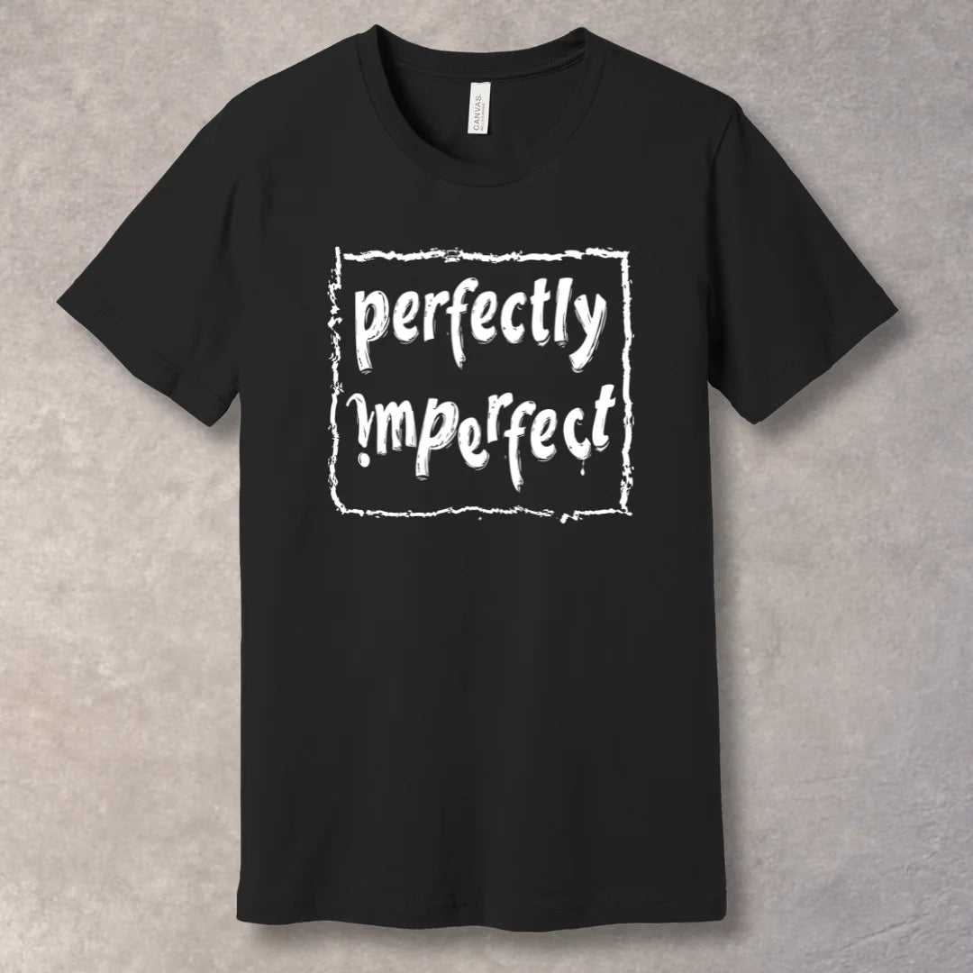 "Perfectly Imperfect" Black T-shirt – bold typography design promoting self-love and authenticity, to be worn by confident individuals