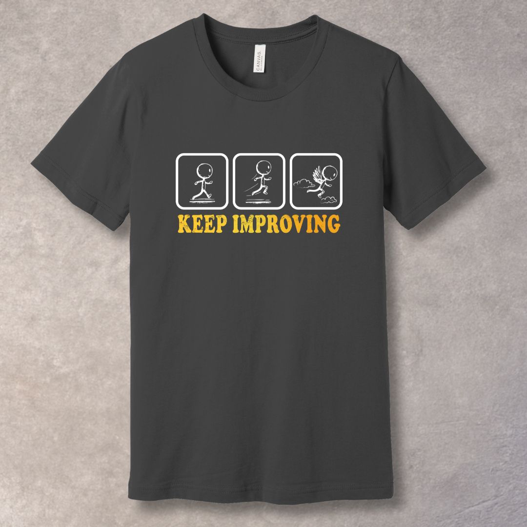 Keep Improving T-Shirt – Motivational Graphic Tee for Growth, Progress & Mindset