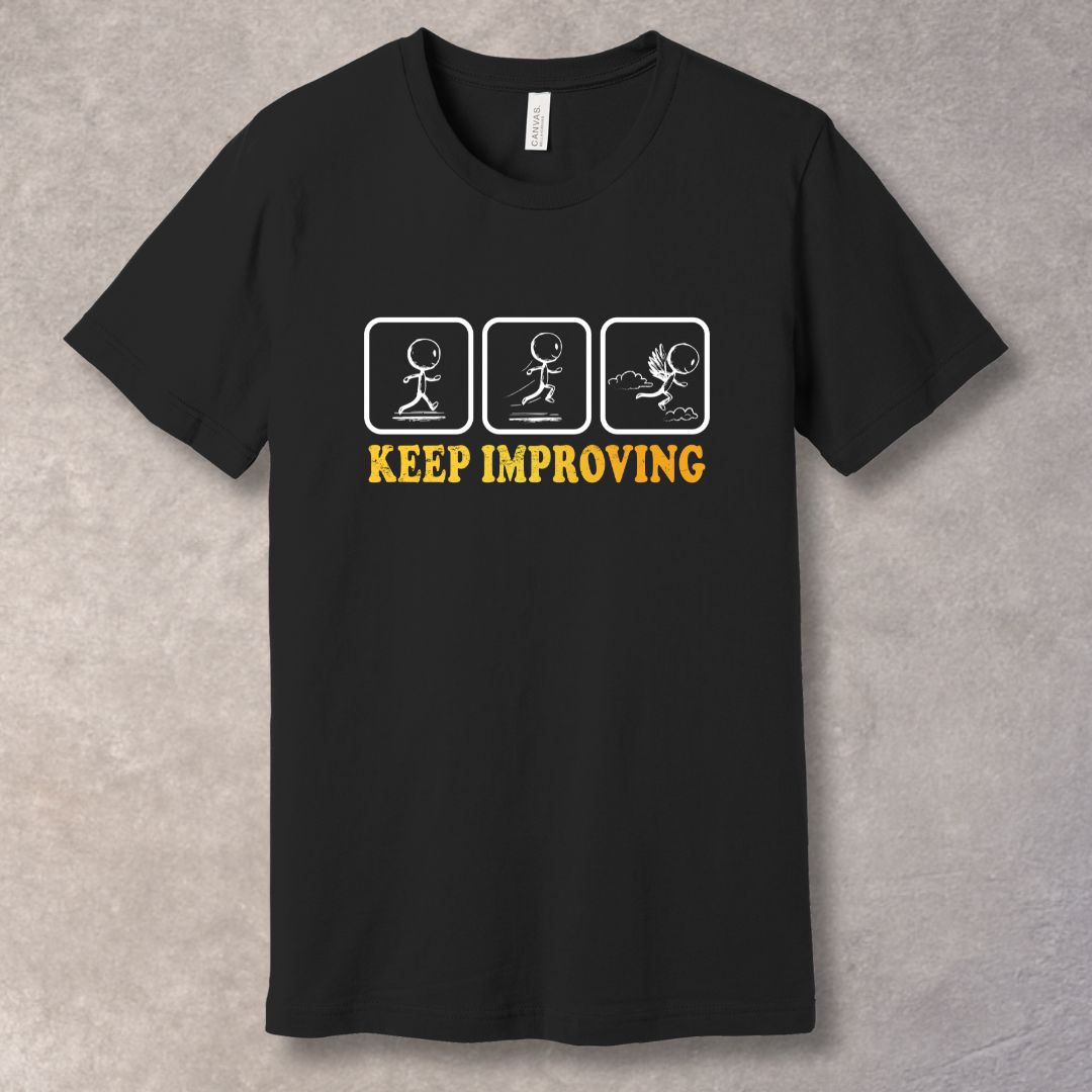 Keep Improving T-Shirt – Motivational Graphic Tee for Growth, Progress & Mindset