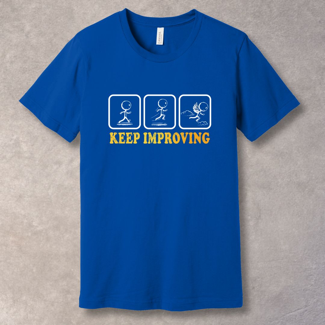Keep Improving T-Shirt – Motivational Graphic Tee for Growth, Progress & Mindset
