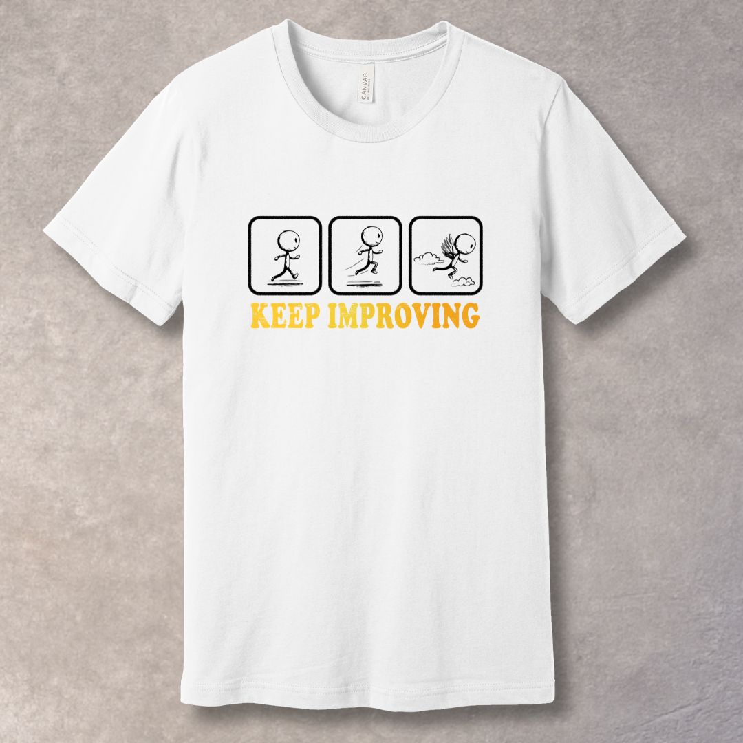Keep Improving T-Shirt – Motivational Graphic Tee for Growth, Progress & Mindset