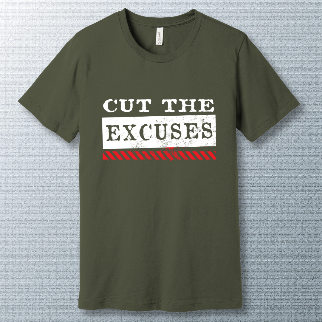 Cut the Excuses T-shirt - Edgy Motivation Tee