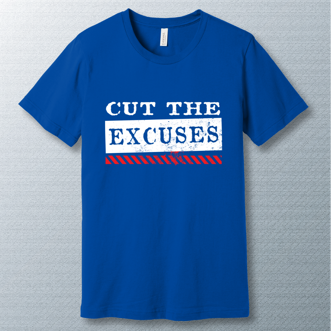 Cut the Excuses T-shirt - Edgy Motivation Tee