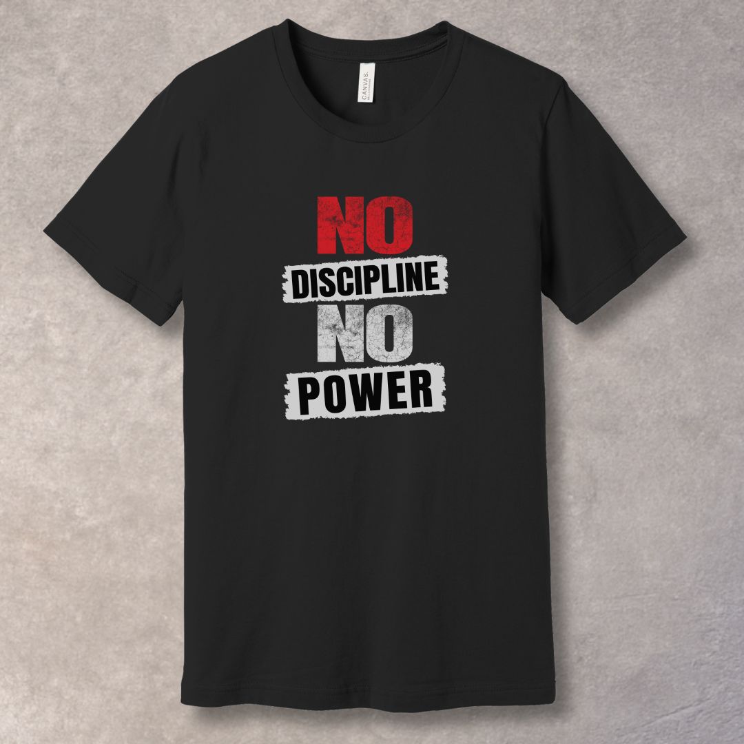 No Discipline No Power T-Shirt - Motivational Tee