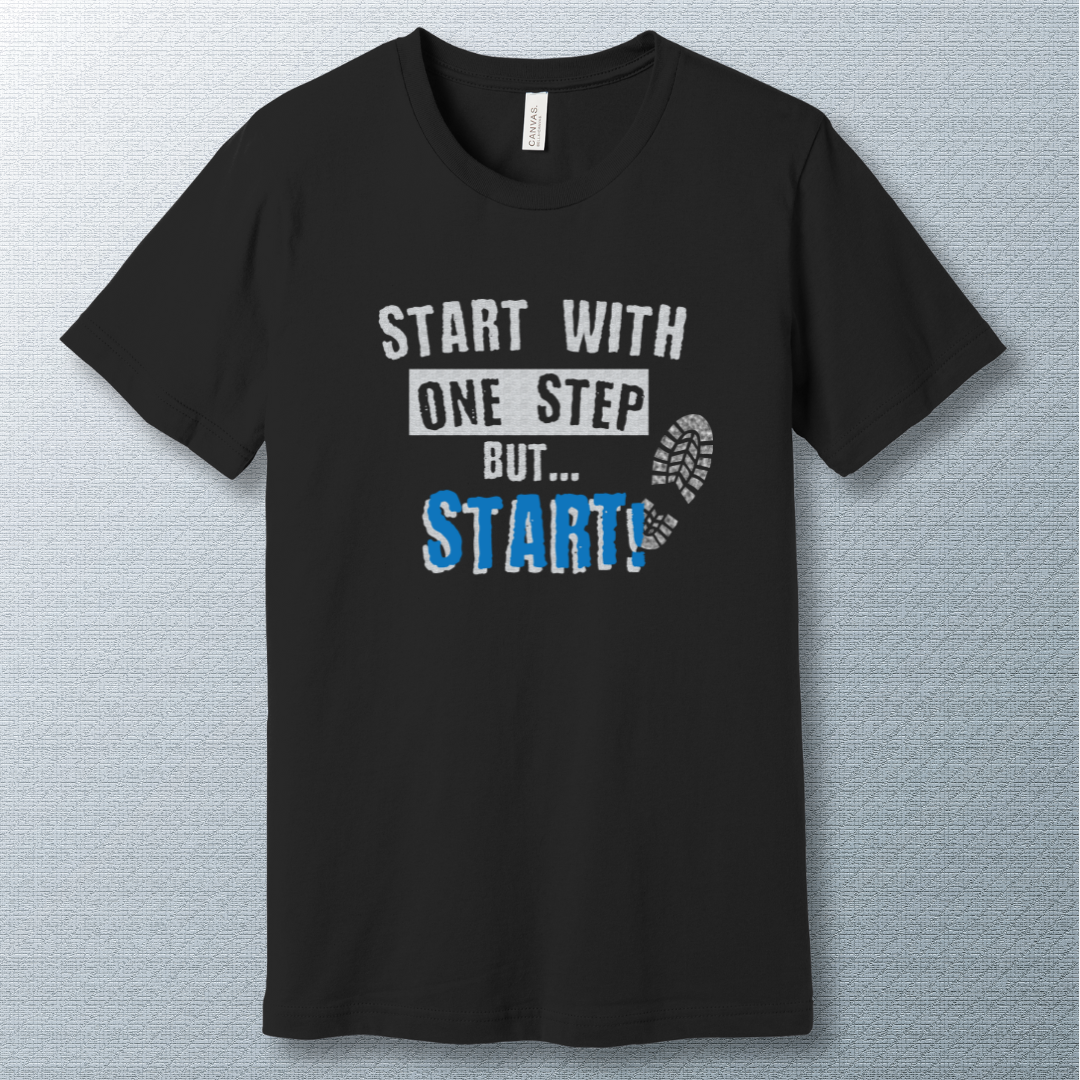 Black T-shirt with the motivational phrase: 'Start with one step. But start.'—a powerful message for anyone beginning a new chapter or journey.