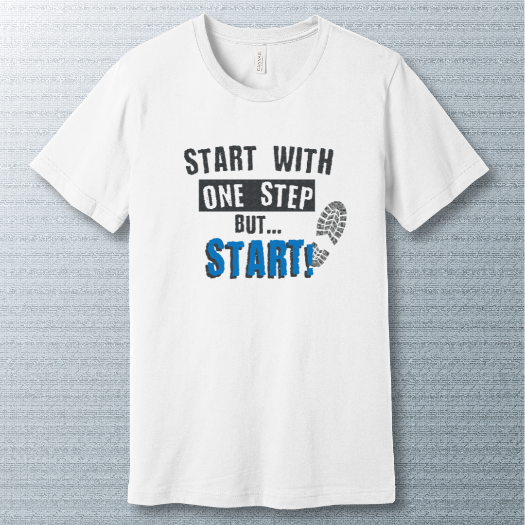 White T-shirt with the motivational phrase: 'Start with one step. But start.'—a powerful message for anyone beginning a new chapter or journey.