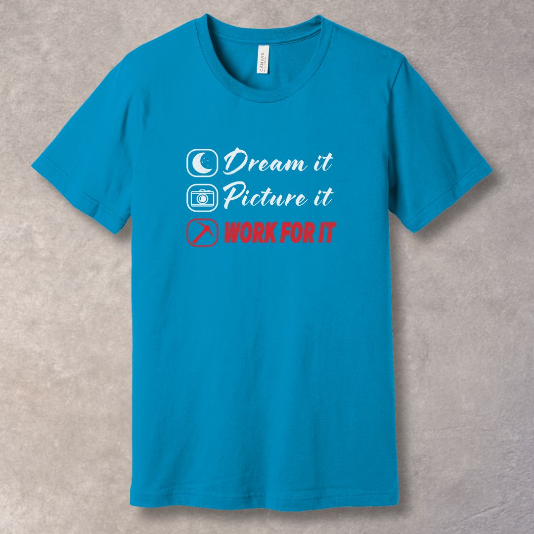 Dream it, Picture it - T-shirt