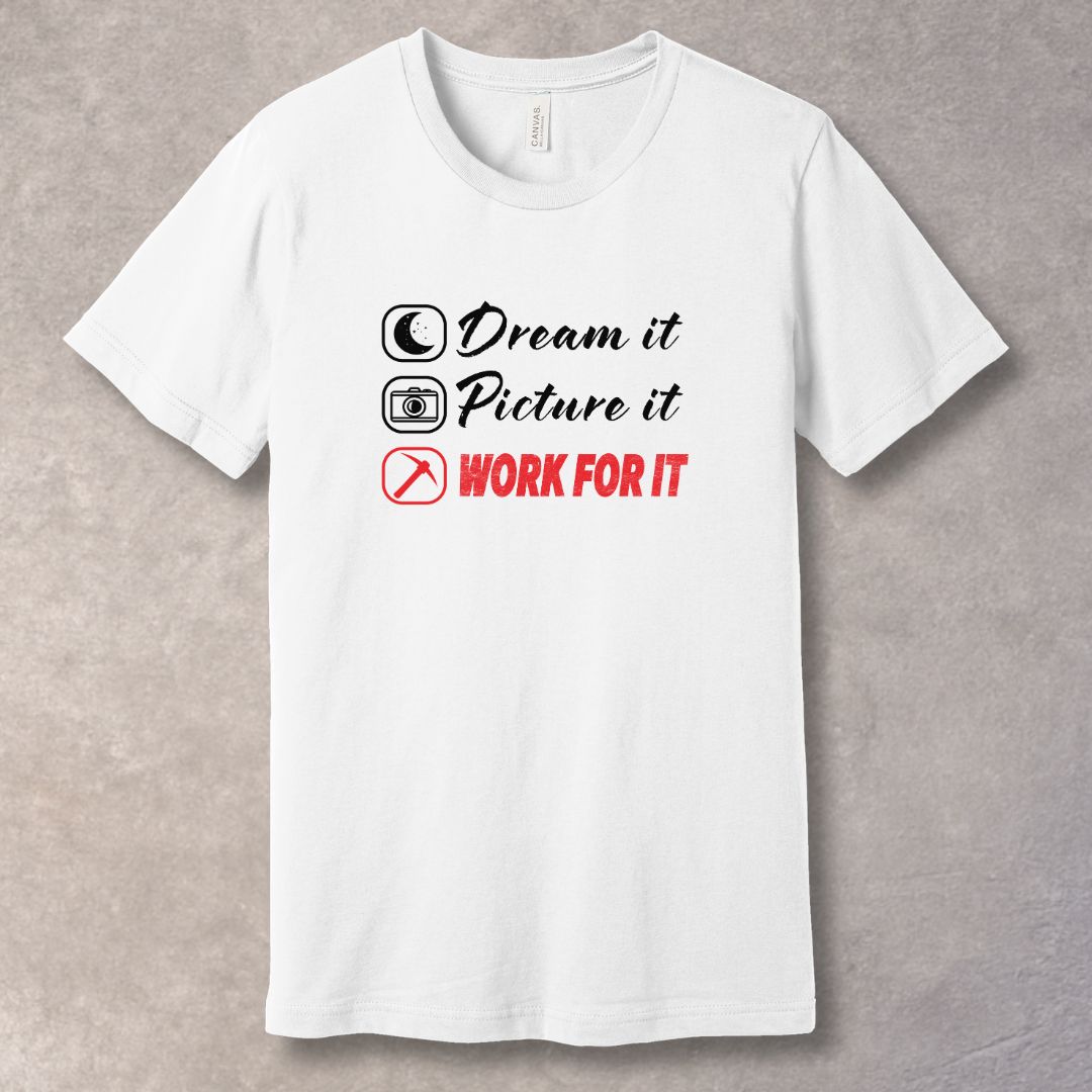 Dream it, Picture it - T-shirt
