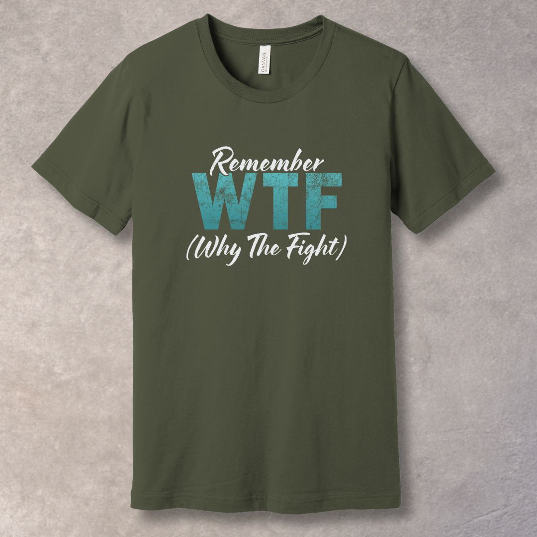 Remember WTF Why The Fight motivational T-shirt - Army