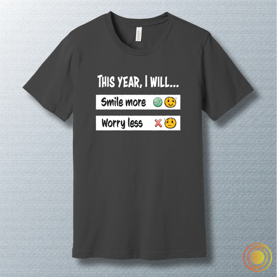 Smile More, Worry Less - T-Shirt