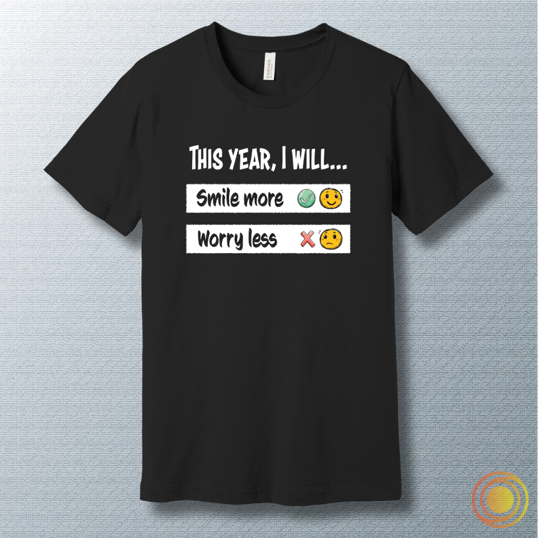 Smile More, Worry Less - T-Shirt