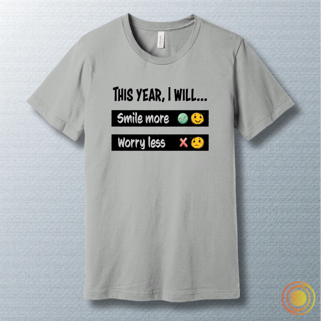 Smile More, Worry Less - T-Shirt