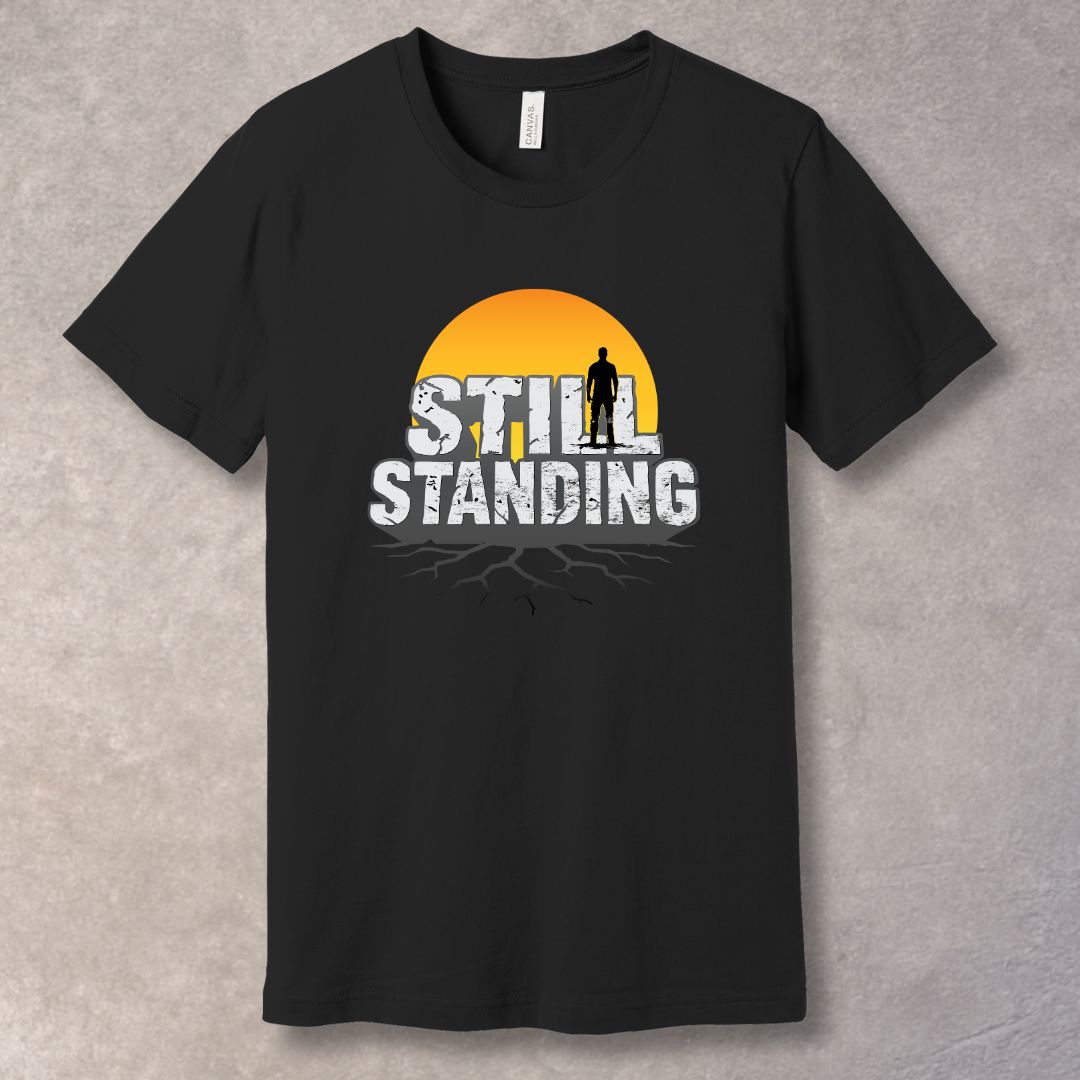 Still Standing – Grit & Comeback Graphic T-Shirt