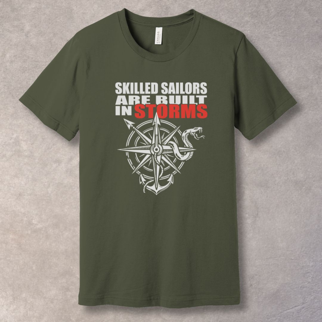 Skilled Sailors Are Built in Storms T-Shirt
