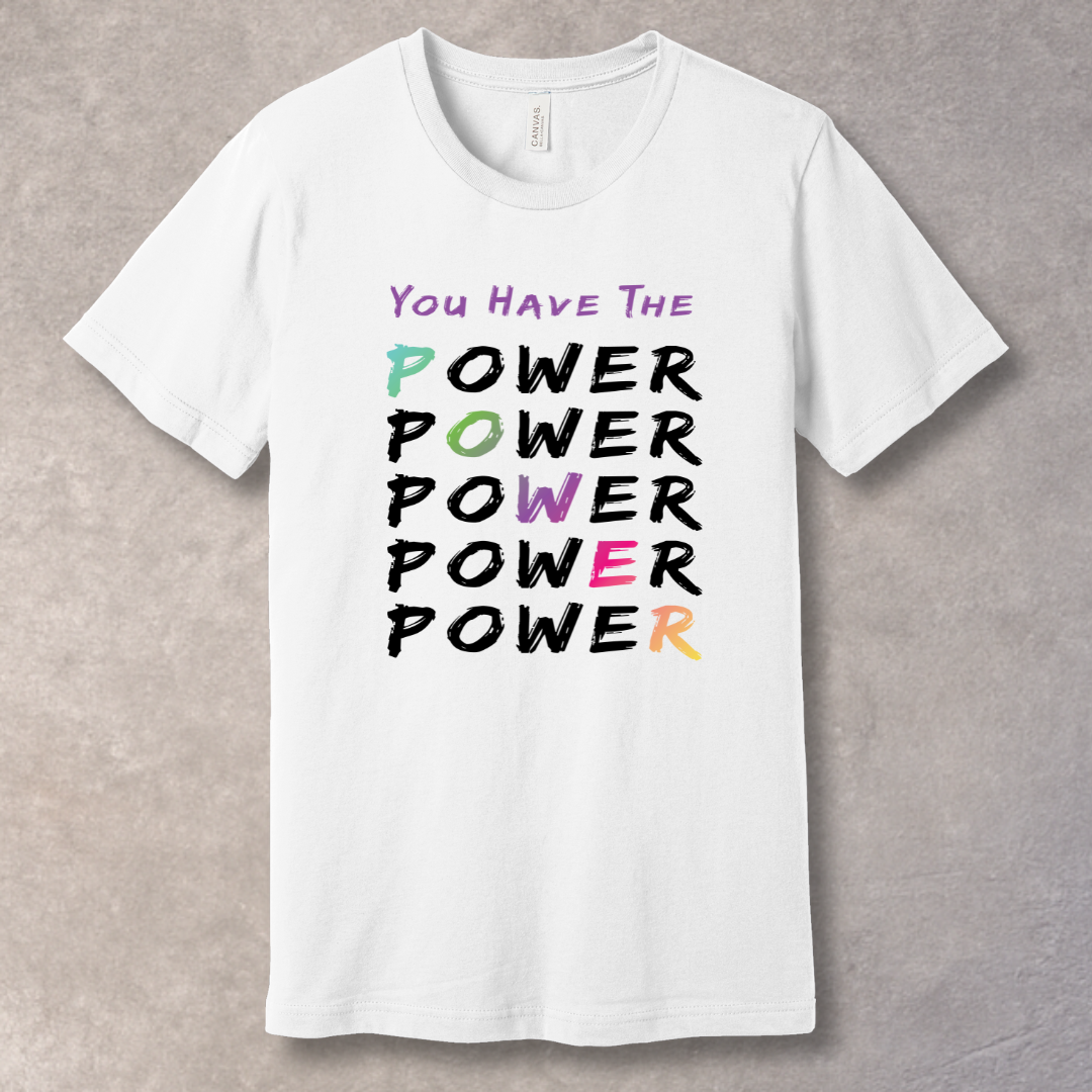 You Have the Power - Motivational Diagonal Highlight T-Shirt
