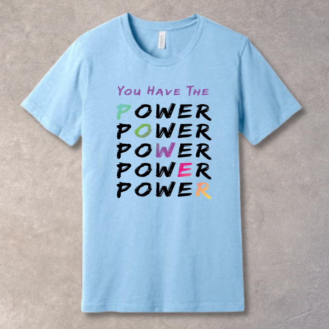 You Have the Power - Motivational Diagonal Highlight T-Shirt