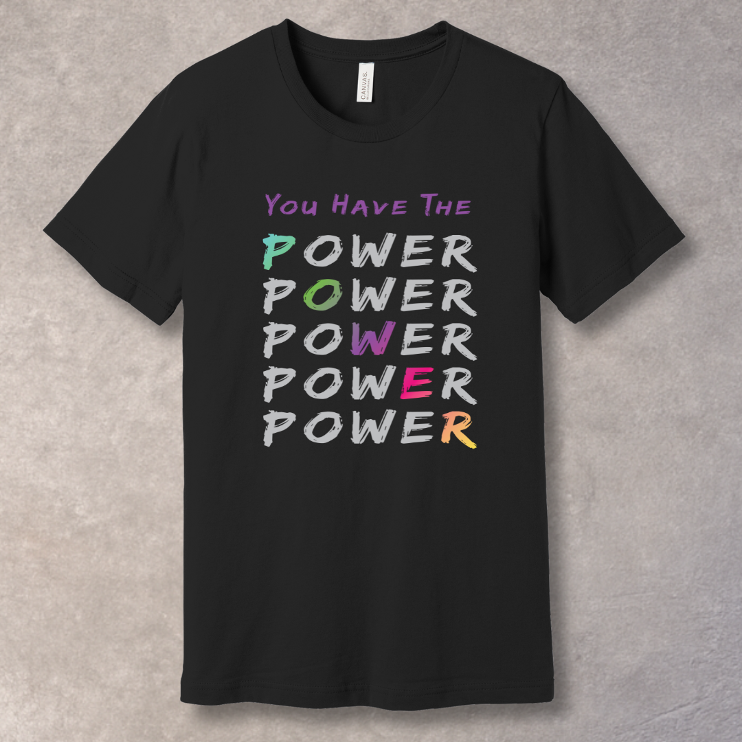 You Have the Power - Motivational Diagonal Highlight T-Shirt