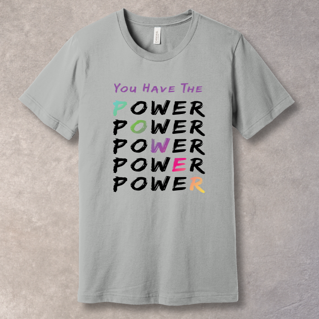 You Have the Power - Motivational Diagonal Highlight T-Shirt